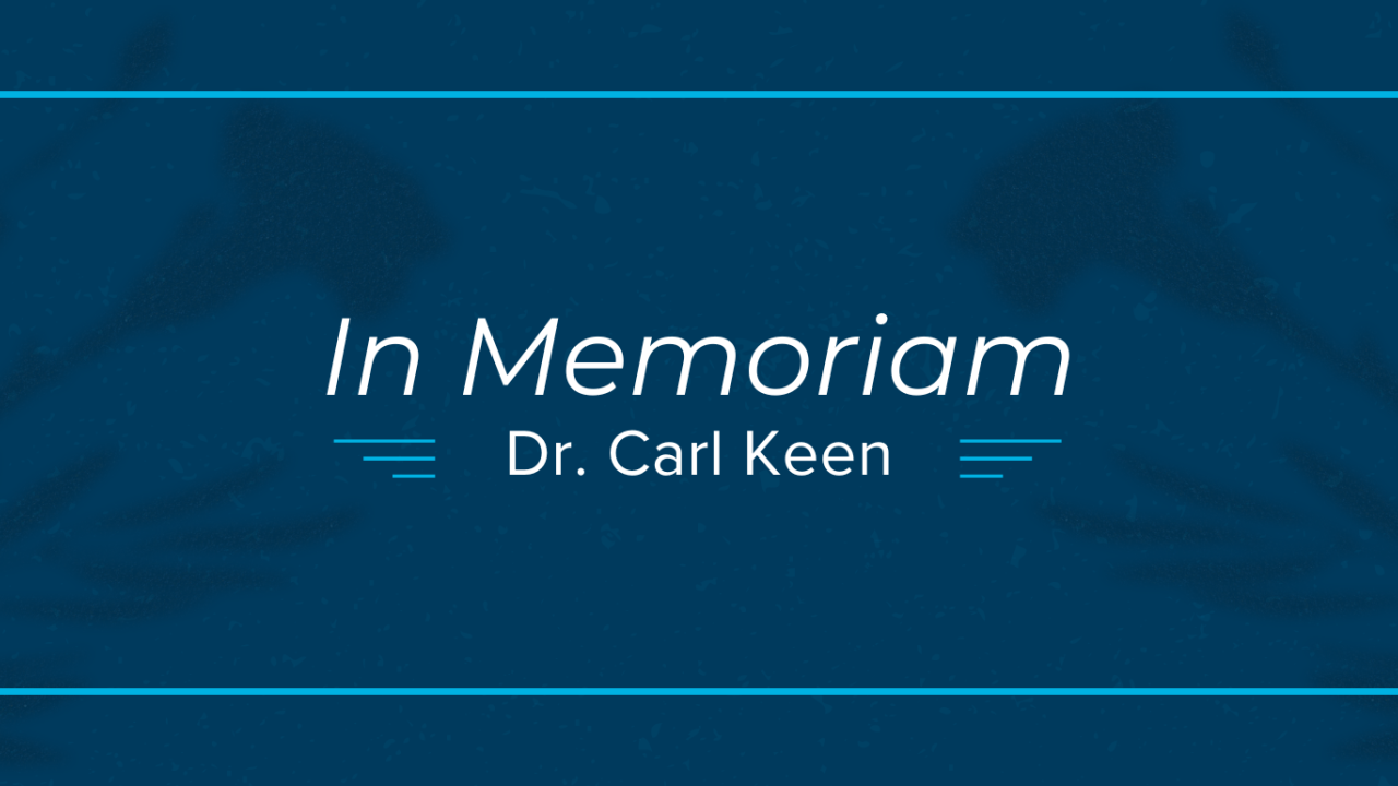 Graphic: 'In Memoriam — Dr. Carl Keen' on dark teal banner with subtle leaf pattern
