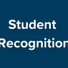 Text graphic with white words "Student Recognition" on a dark blue background.